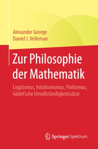 Zur Philosophie der Mathematik Logizismus, Intuitionismus, Finitismus, Gdel'sc [Paperback]