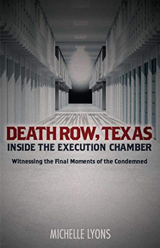 Death Row, Texas Inside the Execution Chamber Witnessing the Final Moments of  [Paperback]