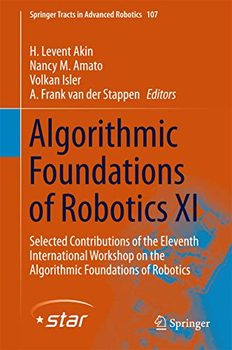 Algorithmic Foundations of Robotics XI Selected Contributions of the Eleventh I [Hardcover]