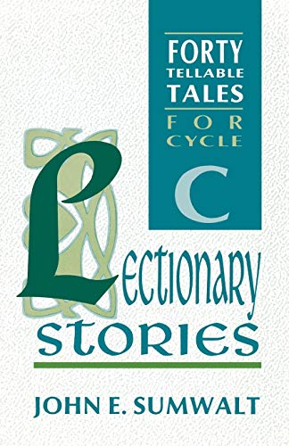 Lectionary Stories 40 Tellable Tales For Advent, Christmas, Epiphany, Lent, Eas [Perfect Paperback]