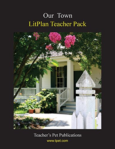 Our Town Litplan - A Novel Unit Teacher Guide With Daily Lesson Plans (paperback [Perfect Paperback]