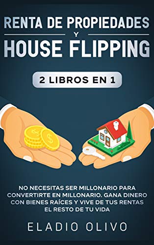 Renta de propiedades y house flipping 2 libros en 1  No necesitas ser millonari [Hardcover]