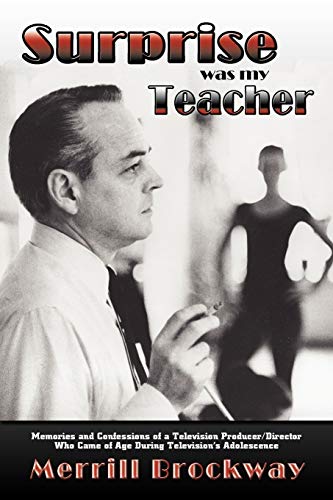 Surprise Was My Teacher  Memories and Confessions of a Television Producer/Dire [Paperback]