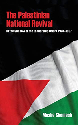 The Palestinian National Revival In the Shadow of the Leadership Crisis, 19371 [Hardcover]