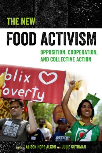 The New Food Activism Opposition, Cooperation, and Collective Action [Hardcover]