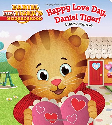 Happy Love Day, Daniel Tiger A Lift-the-Flap Book [Board book]