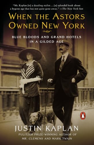 When the Astors Owned New York Blue Bloods and Grand Hotels in a Gilded Age [Paperback]