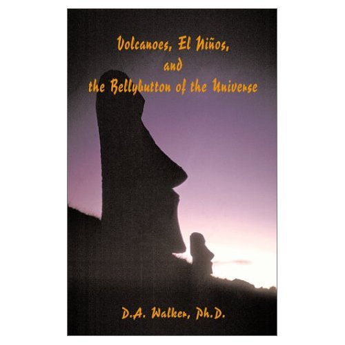 Volcanoes, el Ninos, and the Bellybutton of the Universe [Hardcover]