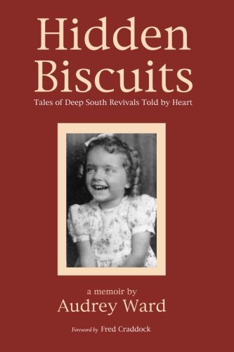 Hidden Biscuits Tales Of Deep South Revivals Told By Heart [Paperback]