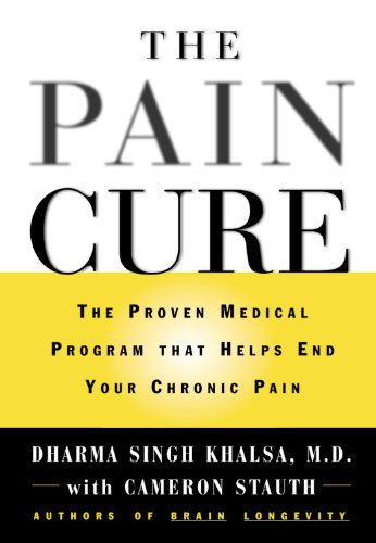 The Pain Cure The Proven Medical Program That Helps End Your Chronic Pain [Hardcover]