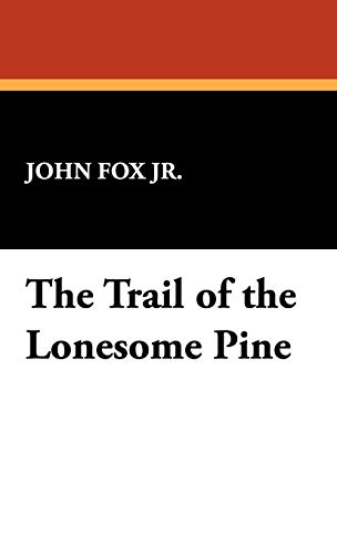 The Trail Of The Lonesome Pine [Hardcover]