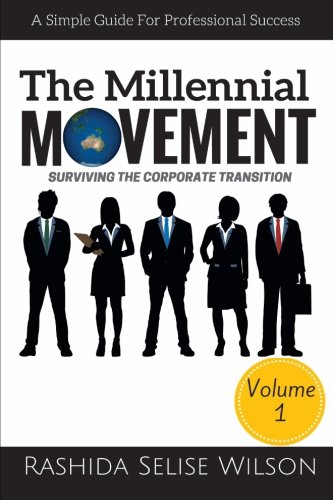 The Millennial Movement Surviving The Corporate Transition (volume 1) [Paperback]