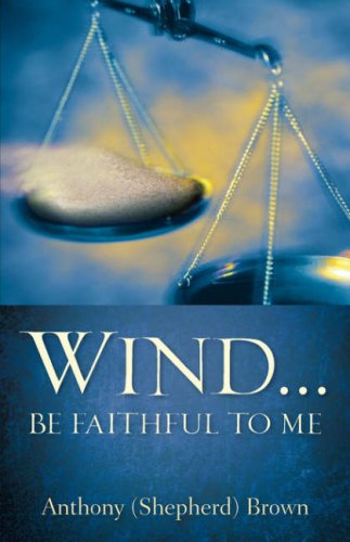 Wind . Be Faithful To Me [Paperback]