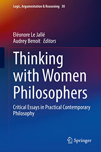 Thinking with Women Philosophers Critical Essays in Practical Contemporary Phil [Hardcover]