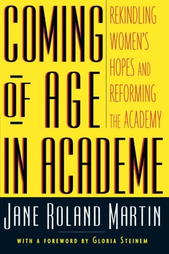 Coming of Age in Academe Rekindling Women's Hopes and Reforming the Academy [Paperback]