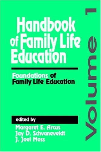 Handbook of Family Life Education Foundations of Family Life Education [Hardcover]