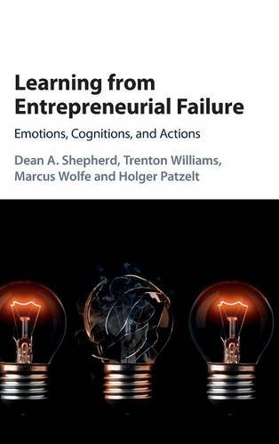 Learning from Entrepreneurial Failure Emotions, Cognitions, and Actions [Hardcover]