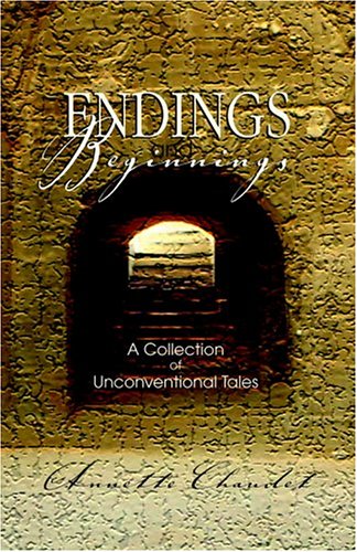Endings and Beginnings  Collection of Unconventional Tales [Paperback]