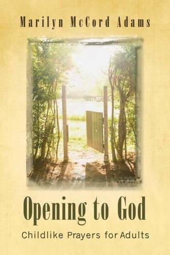 Opening to God Childlike Prayers for Adults [Paperback]