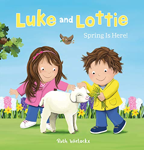 Luke and Lottie. Spring Is Here [Hardcover]