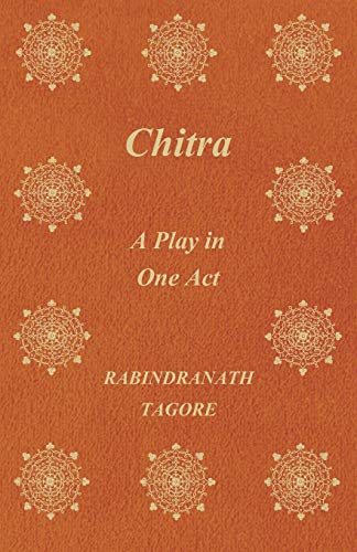 Chitra; a Play in One Act [Paperback]
