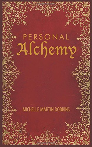 Personal Alchemy The Missing Ingredient For Law Of Attraction Success [Paperback]