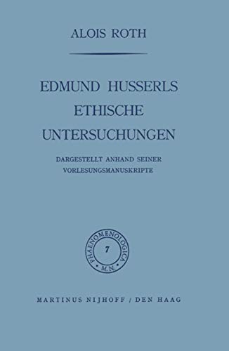 Edmund Husserls ethische Untersuchungen Dargestellt Anhand Seiner Vorlesungmanu [Hardcover]