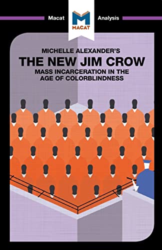 An Analysis of Michelle Alexander's The New Jim Crow Mass Incarceration in the  [Paperback]