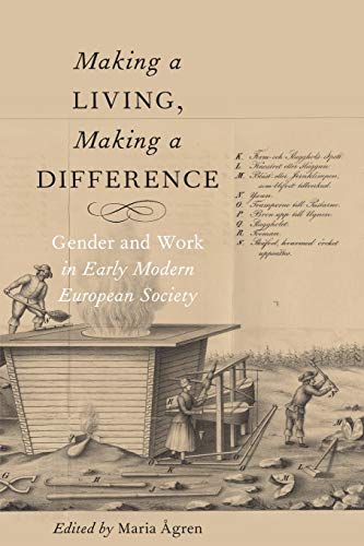 Making a Living, Making a Difference Gender and Work in Early Modern European S [Paperback]