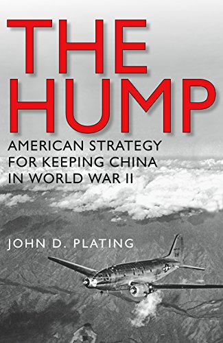 The Hump America's Strategy For Keeping China In World War Ii (williams-Ford Te [Paperback]