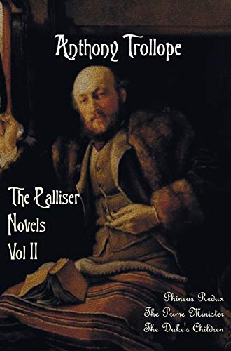 The Palliser Novels, Volume Two, Including Phineas Redux, The Prime Minister An [Hardcover]