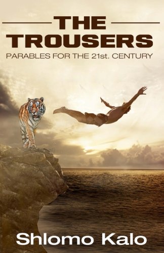 The Trousers Parables For The 21st Century Wisdom Stories, Inspirational Storie [Paperback]