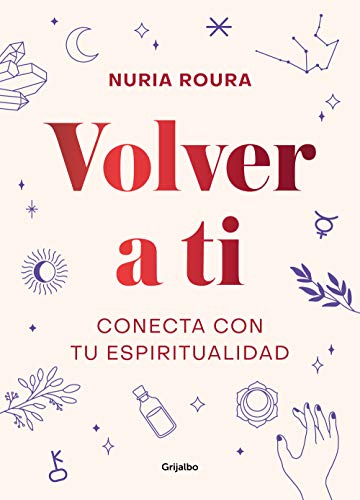Volver a ti. Conecta con tu espiritualidad / Walk Your Way Back to Yourself. Con [Hardcover]