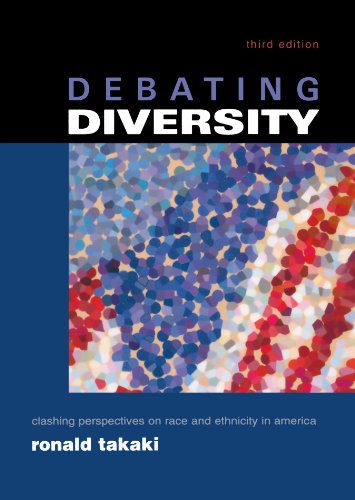 Debating Diversity Clashing Perspectives on Race and Ethnicity in America [Paperback]