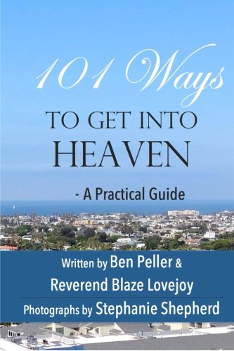 101 Ways To Get Into Heaven A Practical Guide [Paperback]
