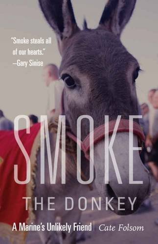 Smoke The Donkey A Marines Unlikely Friend [Hardcover]