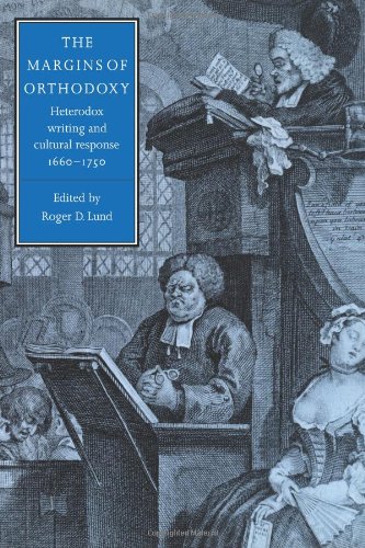 The Margins of Orthodoxy Heterodox Writing and Cultural Response, 16601750 [Paperback]