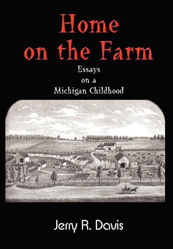 Home on the Farm  Essays on a Michigan Childhood [Hardcover]
