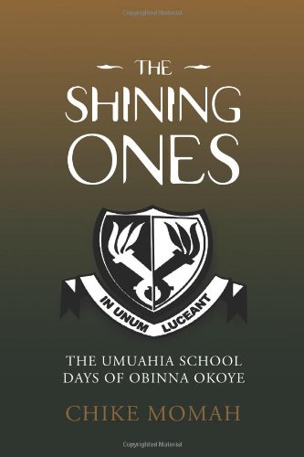 Shining Ones  The Umuahia School Days of Obinna Okoye [Hardcover]