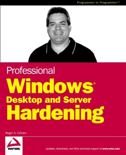 Professional Windows Desktop and Server Hardening [Paperback]