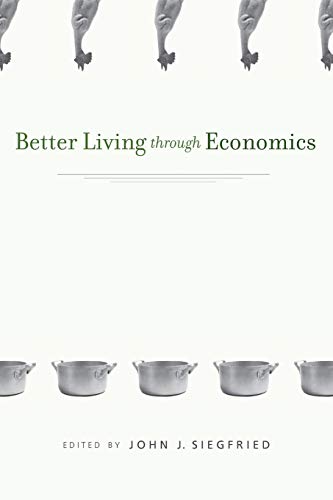 Better Living through Economics [Paperback]