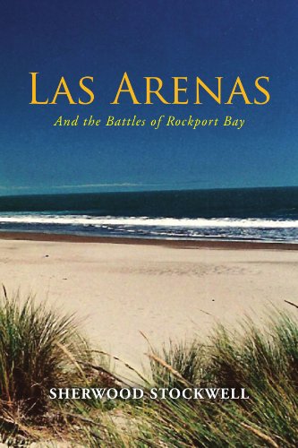 Las Arenas  And the Battles of Rockport Bay [Paperback]