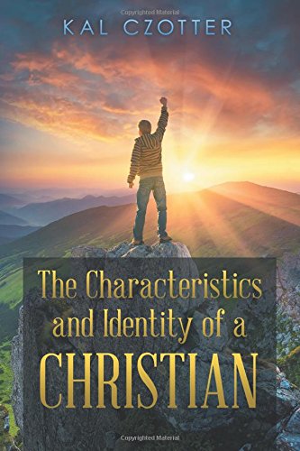 The Characteristics And Identity Of A Christian [Paperback]
