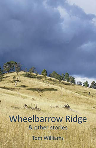 Wheelbarrow Ridge & Other Stories [Paperback]