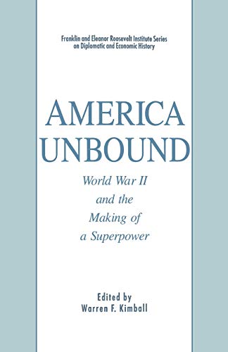 America Unbound World War II and the Making of a Superpower [Paperback]