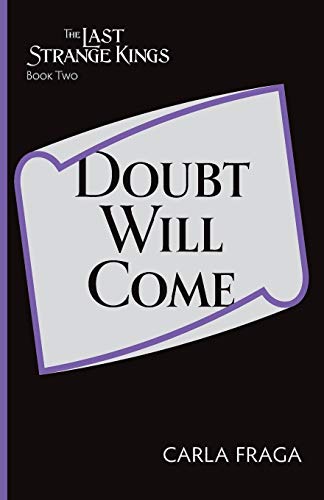 Doubt Will Come (the Last Strange Kings) (volume 2) [Paperback]