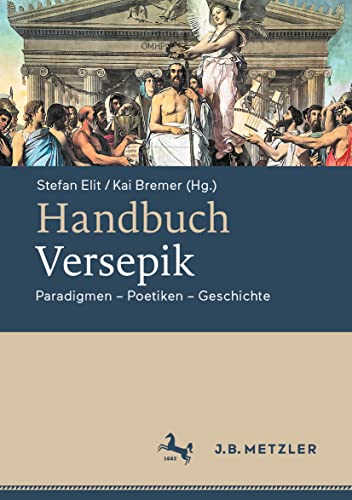 Handbuch Versepik Paradigmen  Poetiken  Geschichte [Hardcover]