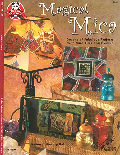 Magical Mica Dozens of Fabulous Projects with Mica Tiles &amp Pieces [Paperback]