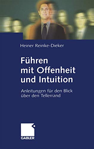 Fhren mit Offenheit und Intuition Anleitungen fr den Blick ber den Tellerran [Paperback]