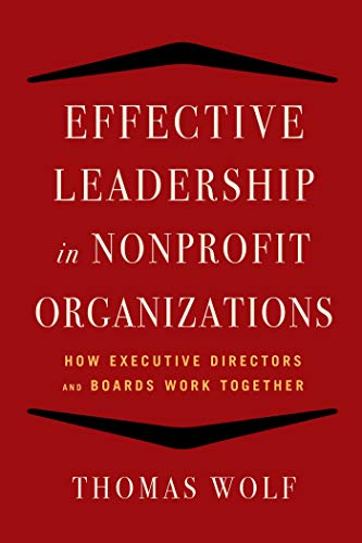 Effective Leadership for Nonprofit Organizations How Executive Directors and Bo [Paperback]